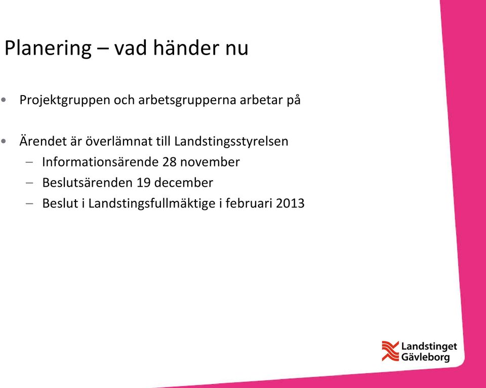 Landstingsstyrelsen Informationsärende 28 november