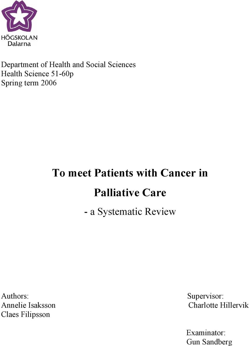 Palliative Care - a Systematic Review Authors: Annelie