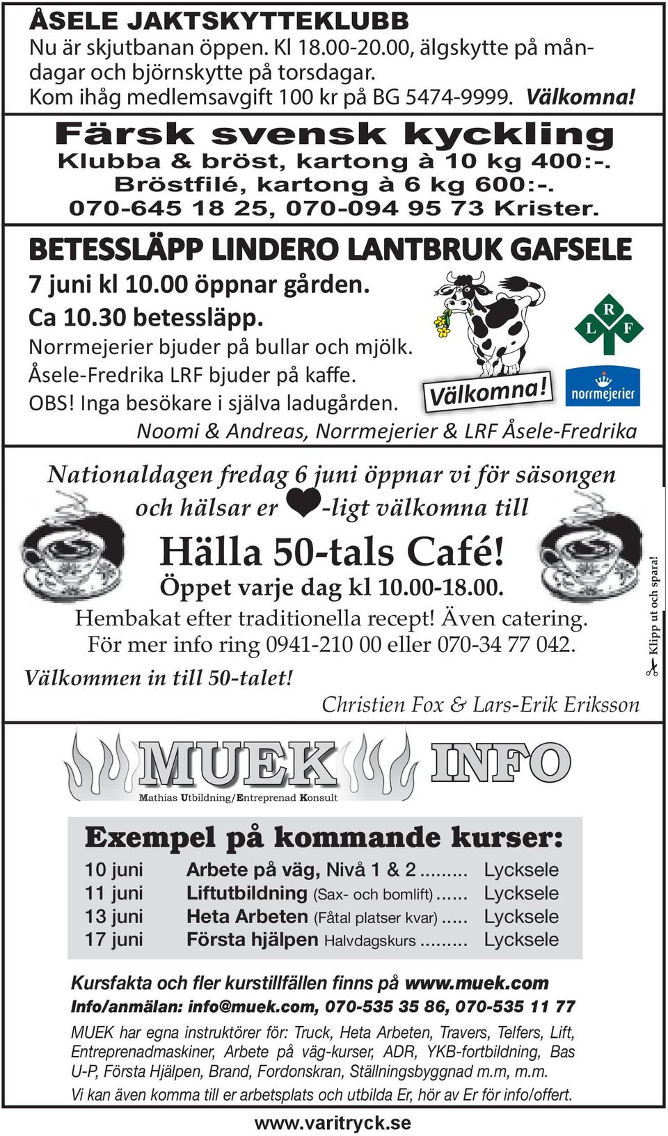 Ca 10.30 betessläpp. Norrmejerier bjuder på bullar och mjölk. Åsele-Fredrika LRF bjuder på kaffe. OBS! Inga besökare i själva ladugården. Noomi & Andreas, Norrmejerier & LRF Åsele-Fredrika www.