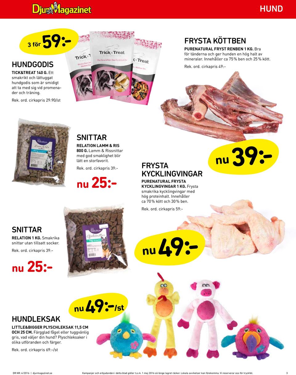 Lamm & Rissnittar med god smaklighet blir lätt en storfavorit. Rek. ord. cirkapris 39:- nu 25:- FRYSTA KYCKLINGVINGAR PURENATURAL FRYSTA KYCKLINGVINGAR 1 KG.