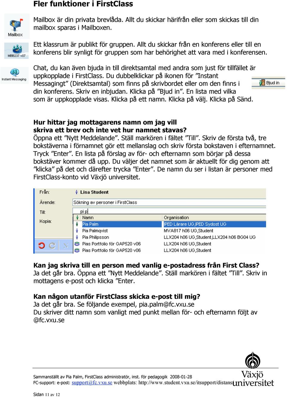 Chat, du kan även bjuda in till direktsamtal med andra som just för tillfället är uppkopplade i FirstClass.