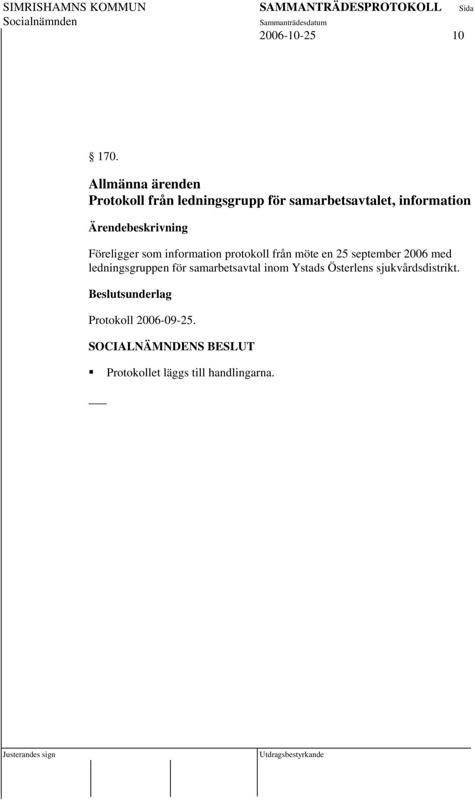 information Föreligger som information protokoll från möte en 25 september