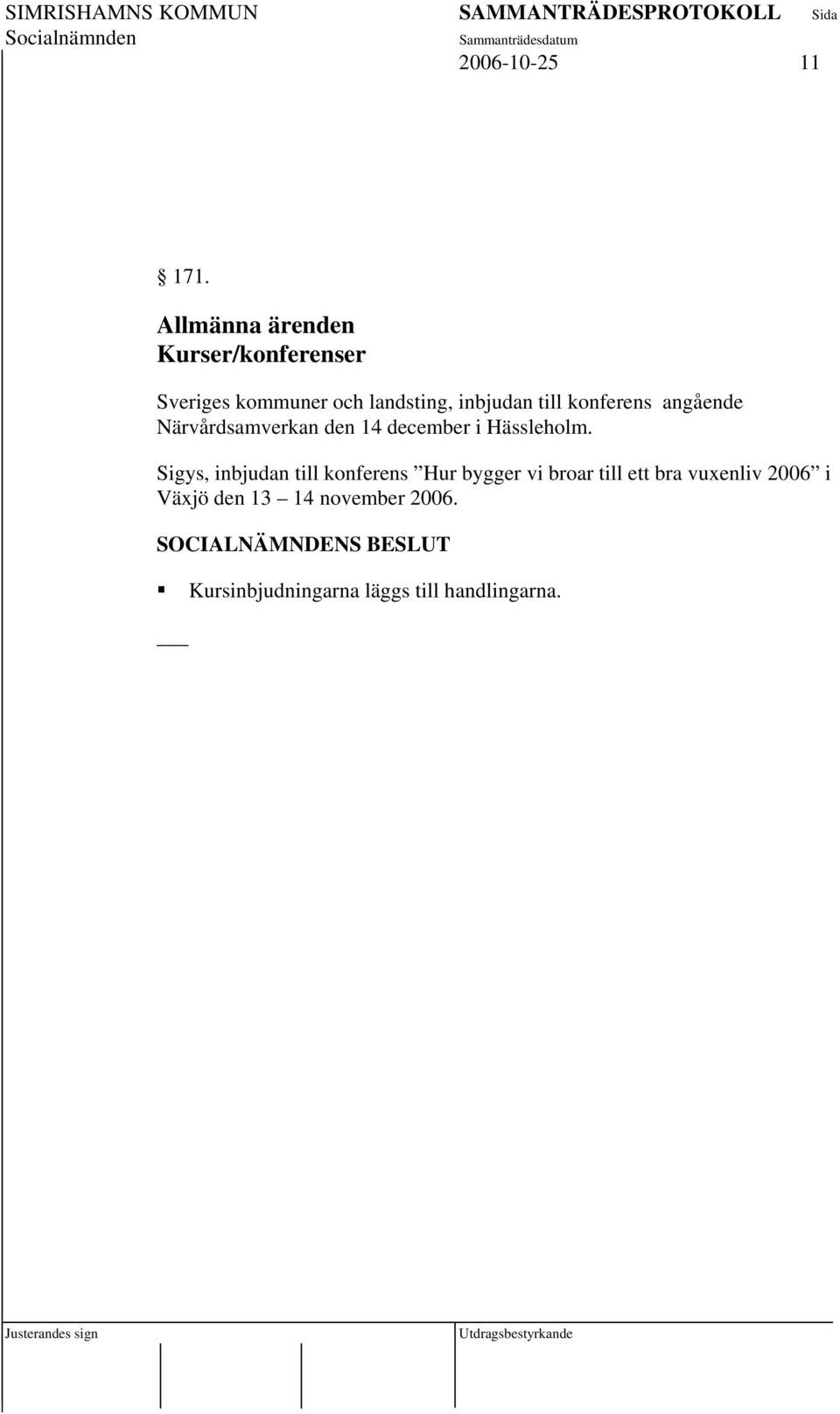till konferens angående Närvårdsamverkan den 14 december i Hässleholm.