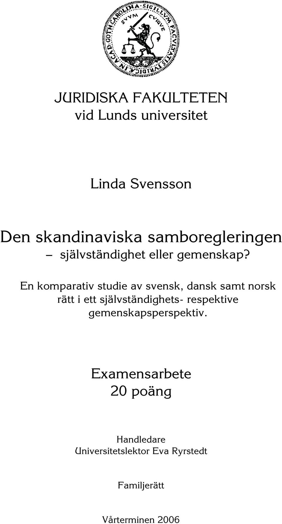 En komparativ studie av svensk, dansk samt norsk rätt i ett självständighets-