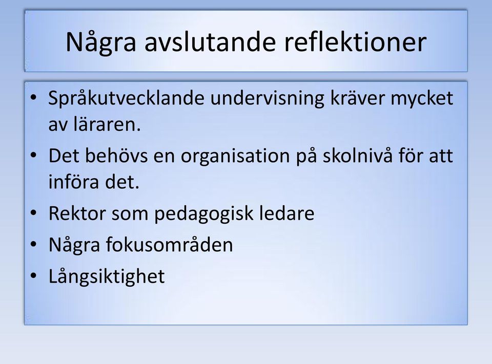 Det behövs en organisation på skolnivå för att