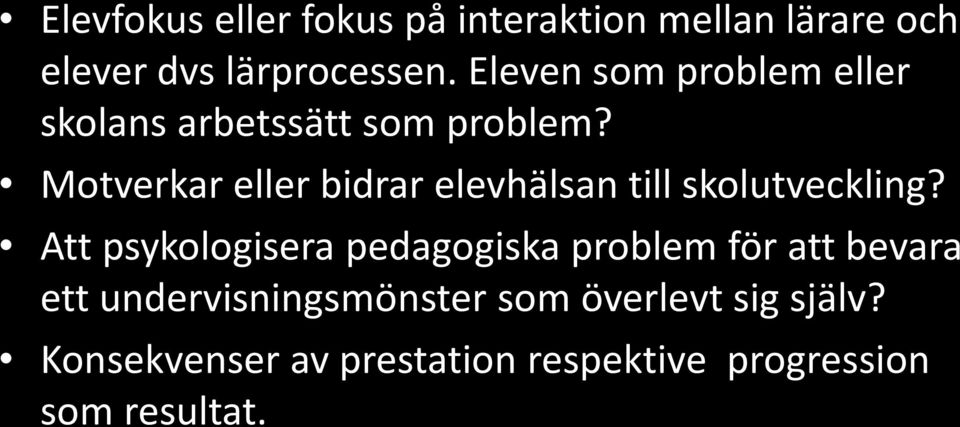 Motverkar eller bidrar elevhälsan till skolutveckling?