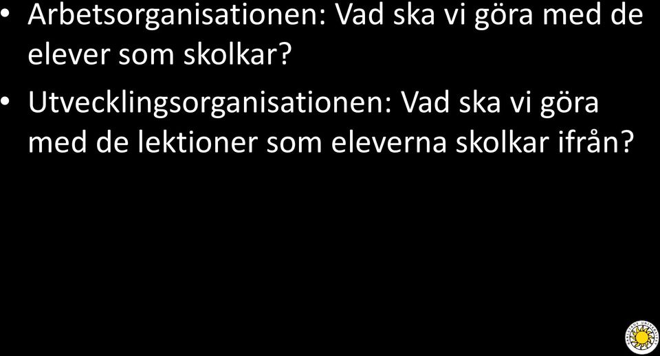 Utvecklingsorganisationen: Vad ska vi