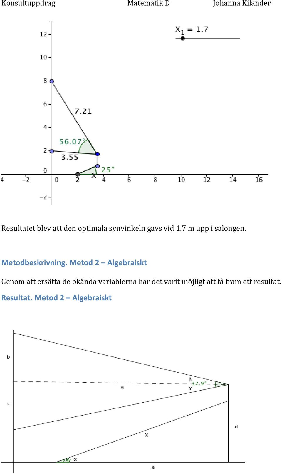 Metod 2 Algebraiskt Genom att ersätta de okända