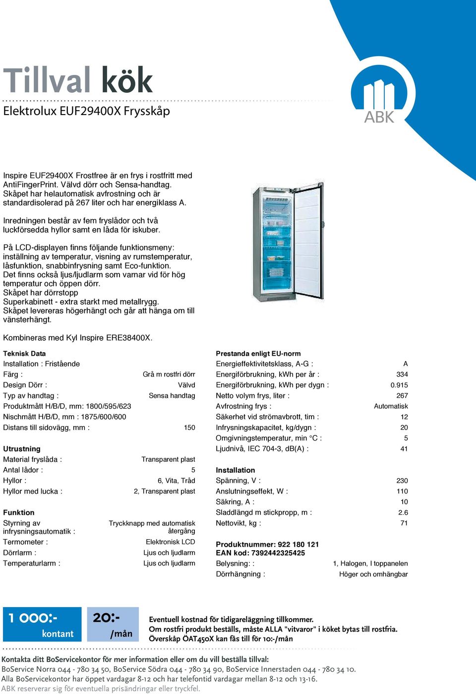 På LCD-displayen finns följande funktionsmeny: inställning av temperatur, visning av rumstemperatur, låsfunktion, snabbinfrysning samt Eco-funktion.