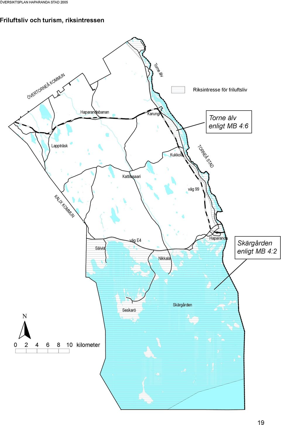 Karungi Torne älv enligt MB 4:6 Lappträsk TORNEÅ STAD Kukkola Kattilasaari väg 99 KALIX