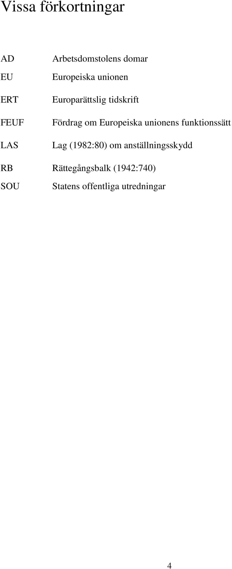 Europeiska unionens funktionssätt Lag (1982:80) om