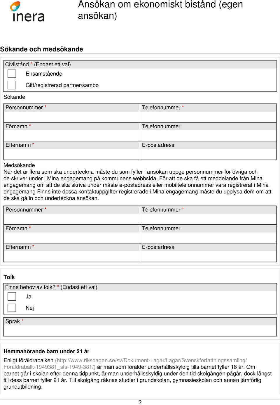 För att de ska få ett meddelande från Mina engagemang om att de ska skriva under måste e-postadress eller mobiltelefonnummer vara registrerat i Mina engagemang Finns inte dessa kontaktuppgifter