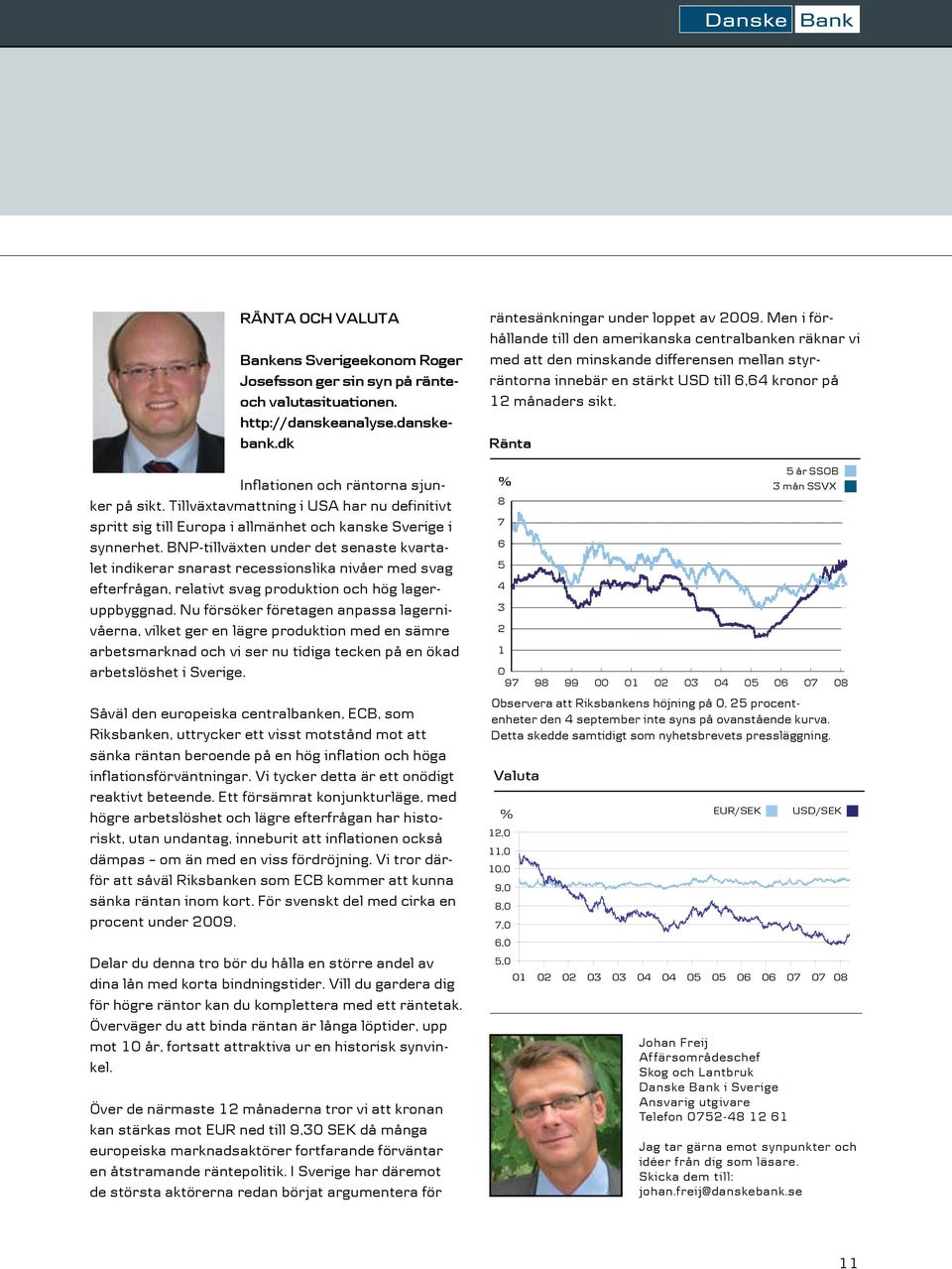 BNP-tillväxten under det senaste kvartalet indikerar snarast recessionslika nivåer med svag efterfrågan, relativt svag produktion och hög lageruppbyggnad.