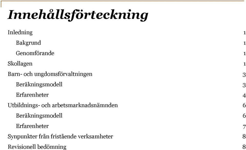 Utbildnings- och arbetsmarknadsnämnden 6 Beräkningsmodell 6