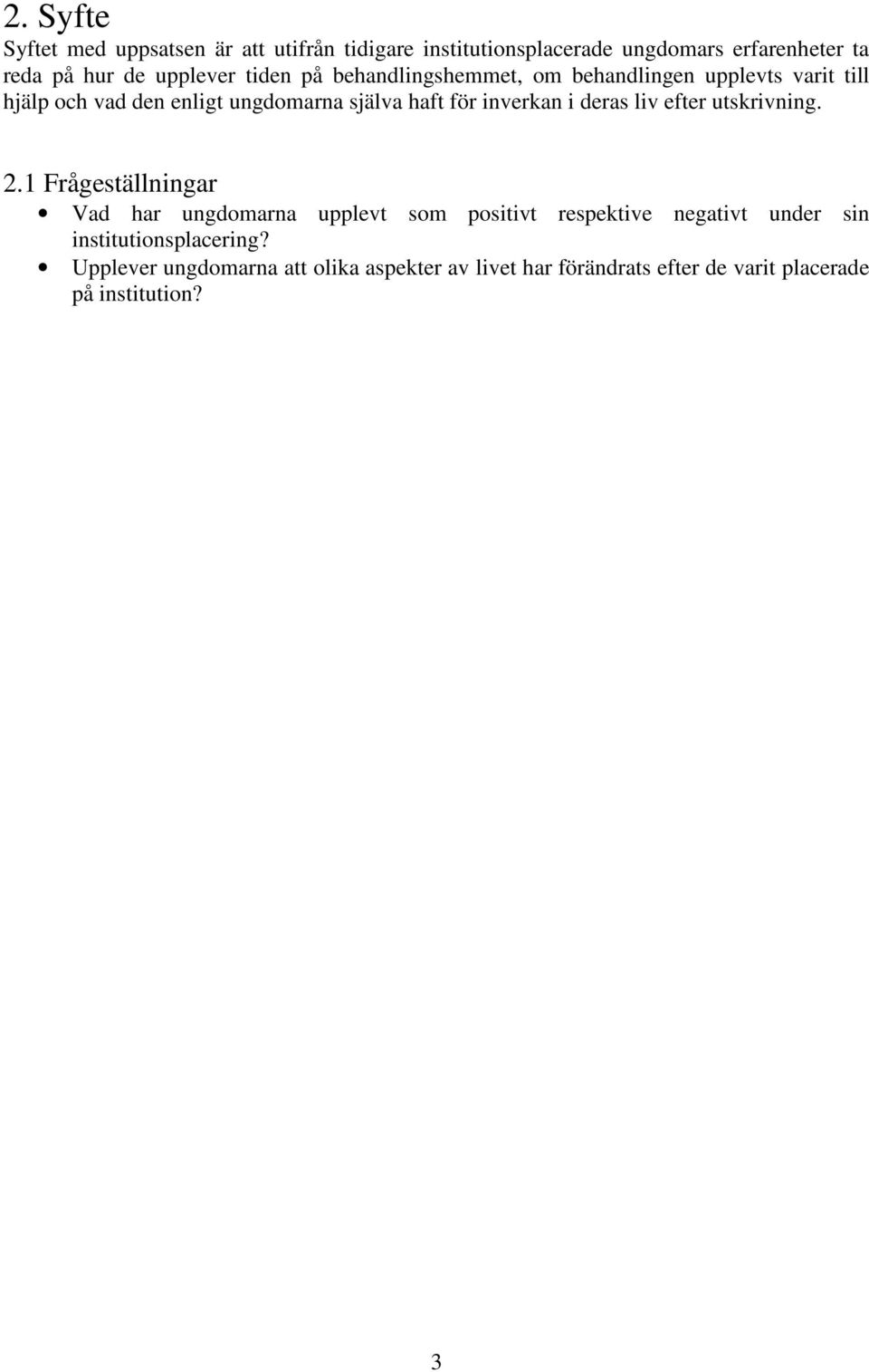 i deras liv efter utskrivning. 2.