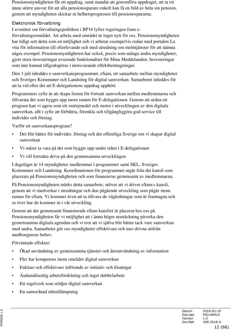 Att arbeta med området är inget nytt för oss.