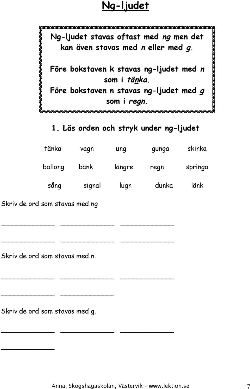 Läs orden och stryk under ng-ljudet tänka vagn ung gunga skinka ballong bänk längre regn springa sång signal lugn