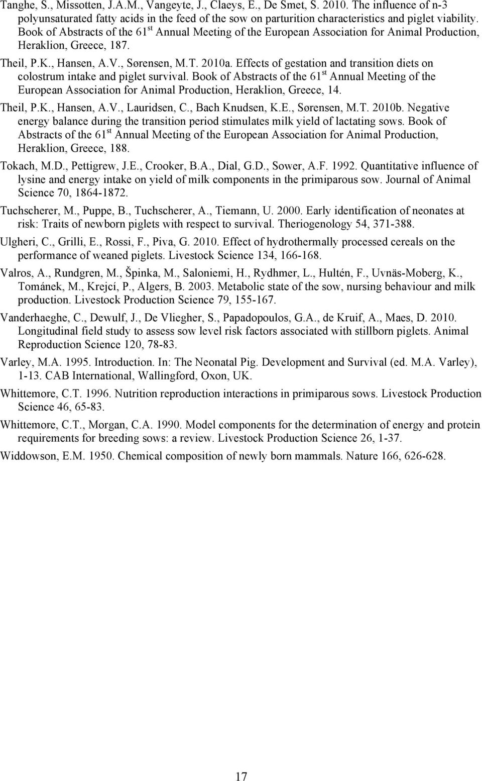 Effects of gestation and transition diets on colostrum intake and piglet survival.