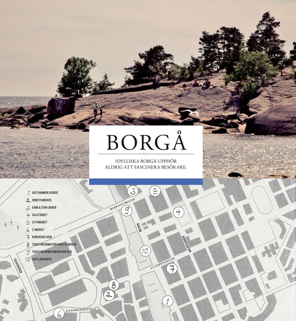 S-MARKET RUNEBERGS HEM TURISTINFORMATION KONSTFABRIKEN TURISTINFORMATION ÅGATAN 35 B CAFÉ