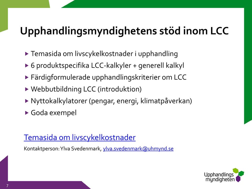 LCC Webbutbildning LCC (introduktion) Nyttokalkylatorer (pengar, energi, klimatpåverkan)