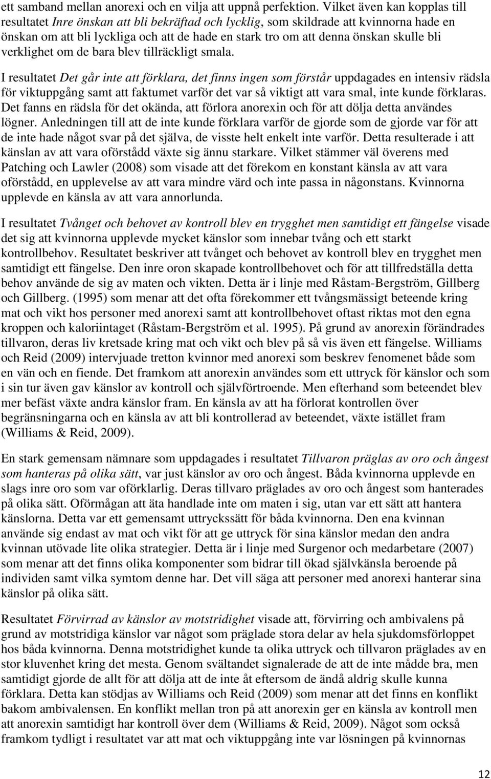 skulle bli verklighet om de bara blev tillräckligt smala.