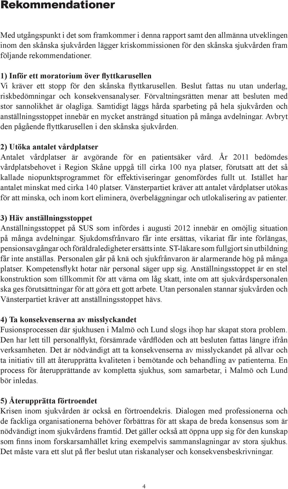 Förvaltningsrätten menar att besluten med stor sannolikhet är olagliga.