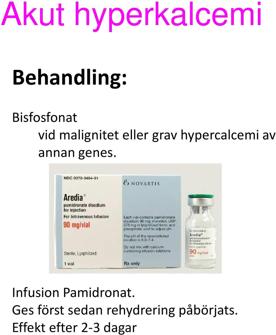 annan genes. Infusion Pamidronat.