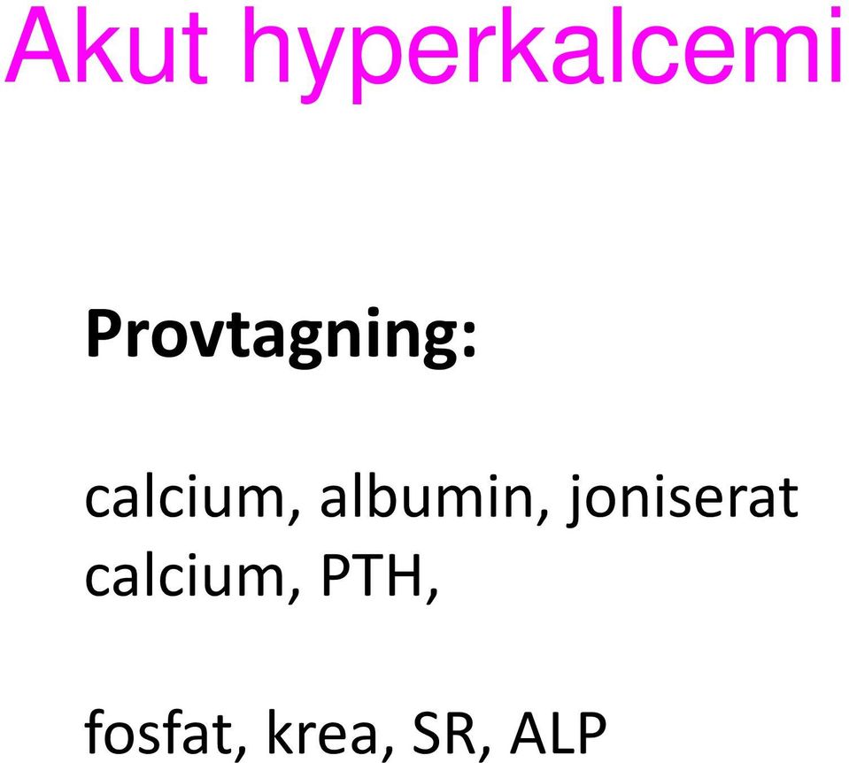 albumin, joniserat calcium,