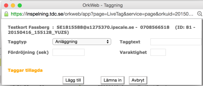 Sida 18 av 22 6 Välj taggtyp genom att klicka på «Välj taggnamn». En lista över dina taggtyper visas och du väljer en genom att klicka på knappen i kolumnen VÄLJ och sedan klicka på «Välj taggtyp».