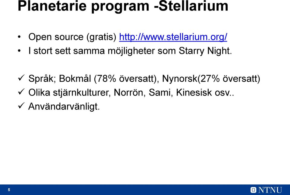 org/ I stort sett samma möjligheter som Starry Night.