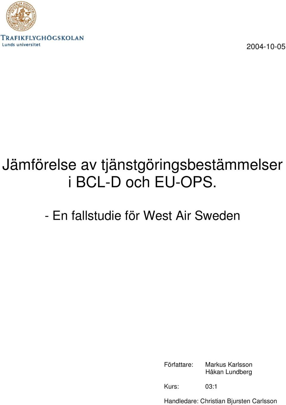 - En fallstudie för West Air Sweden Författare: