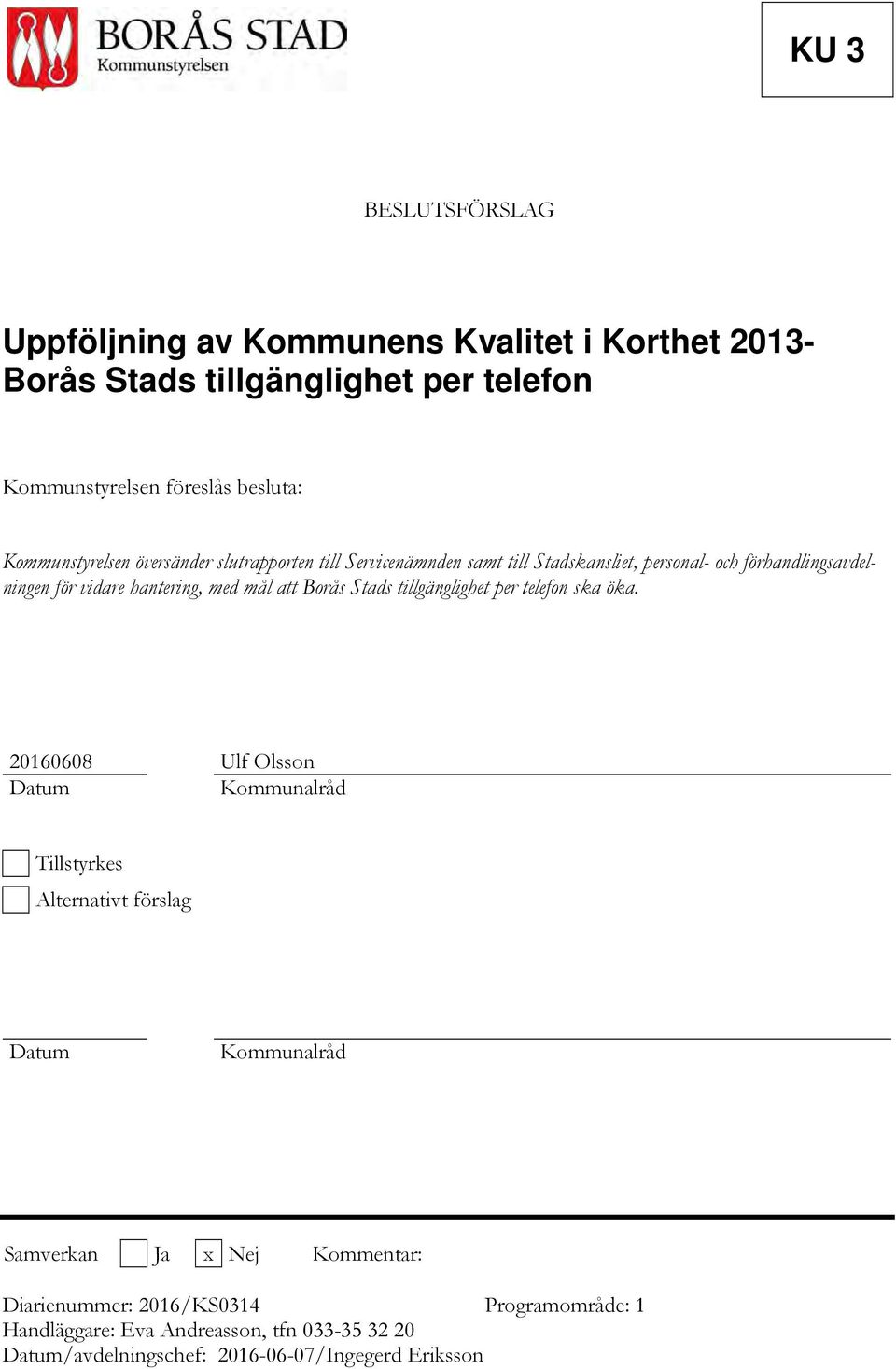mål att Borås Stads tillgänglighet per telefon ska öka.
