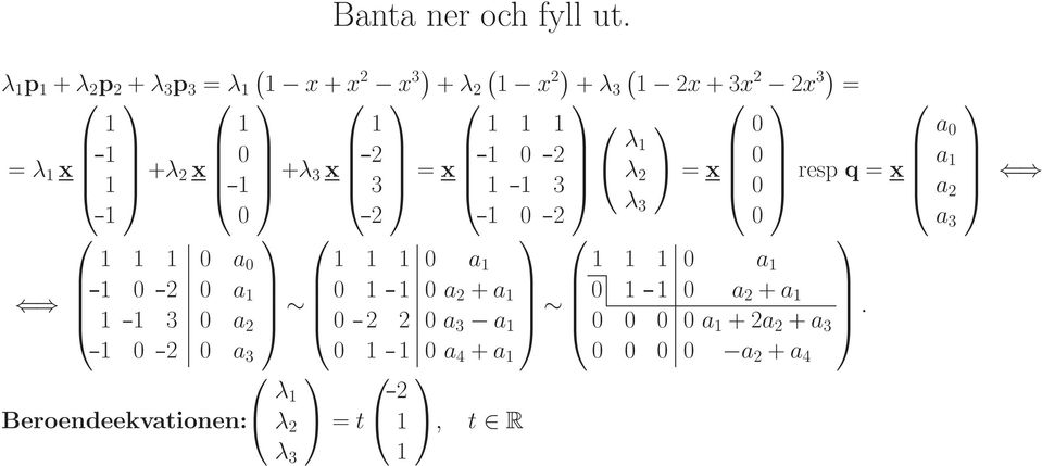 4 + 3x 6 3 6 4 = x 6 6 3 6 4 = x 6 4 6 6 4 resp q = x 6 3 a a a a 6Ì8 6Í 6