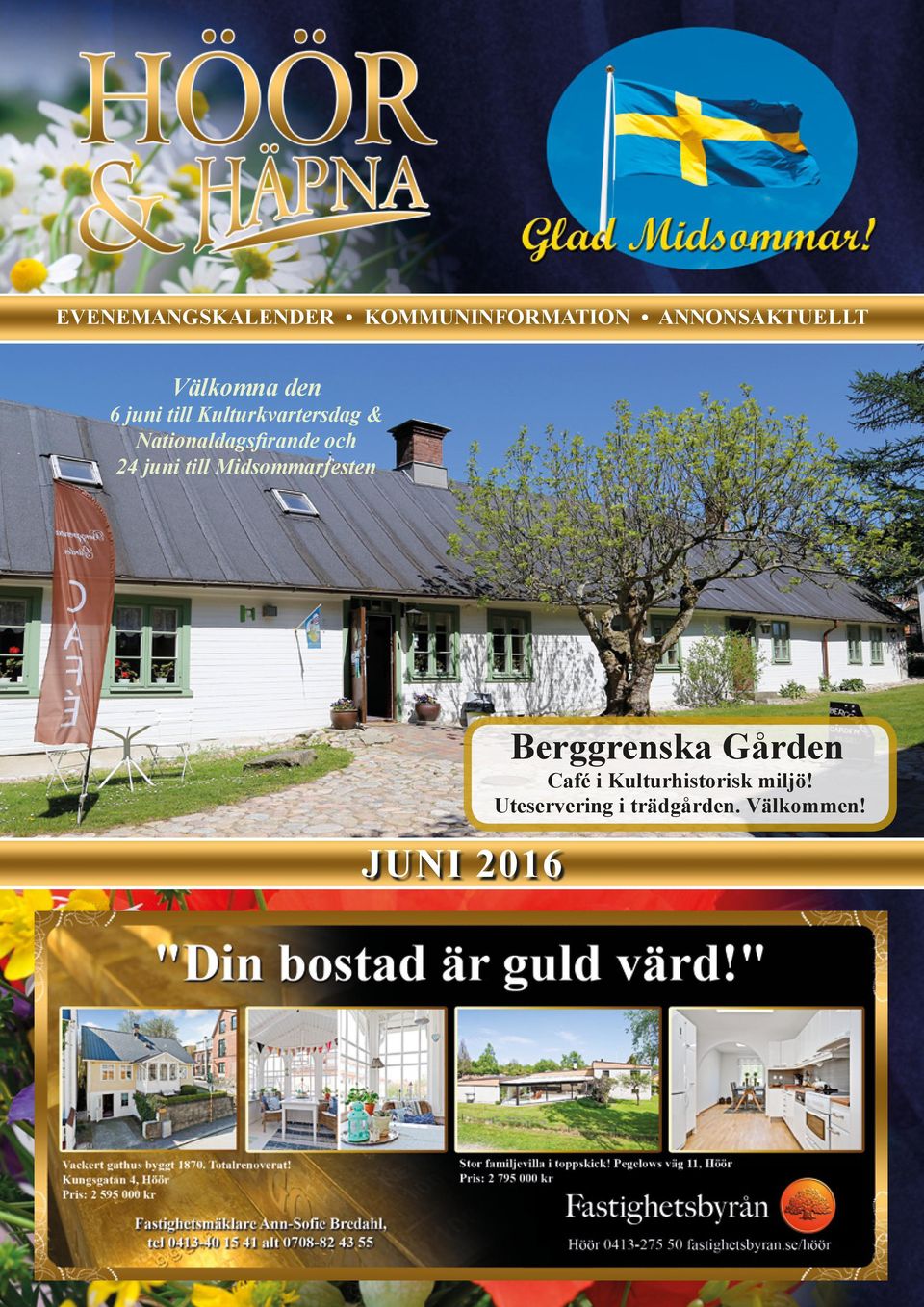 24 juni till Midsommarfesten JUNI 2016 Berggrenska Gården