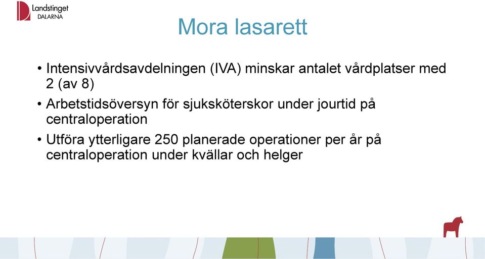 under jourtid på centraloperation Utföra ytterligare 250