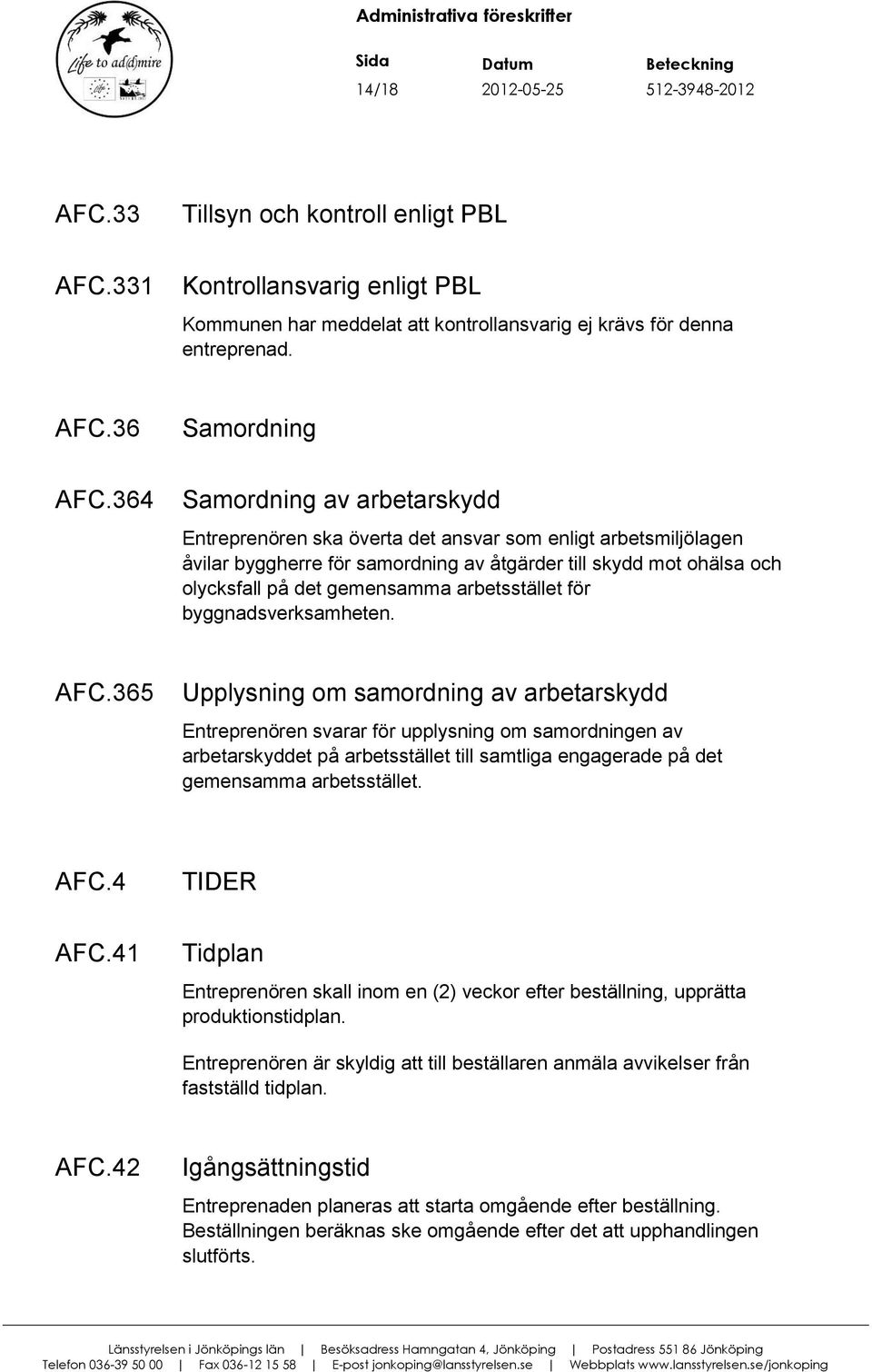 arbetsstället för byggnadsverksamheten. AFC.