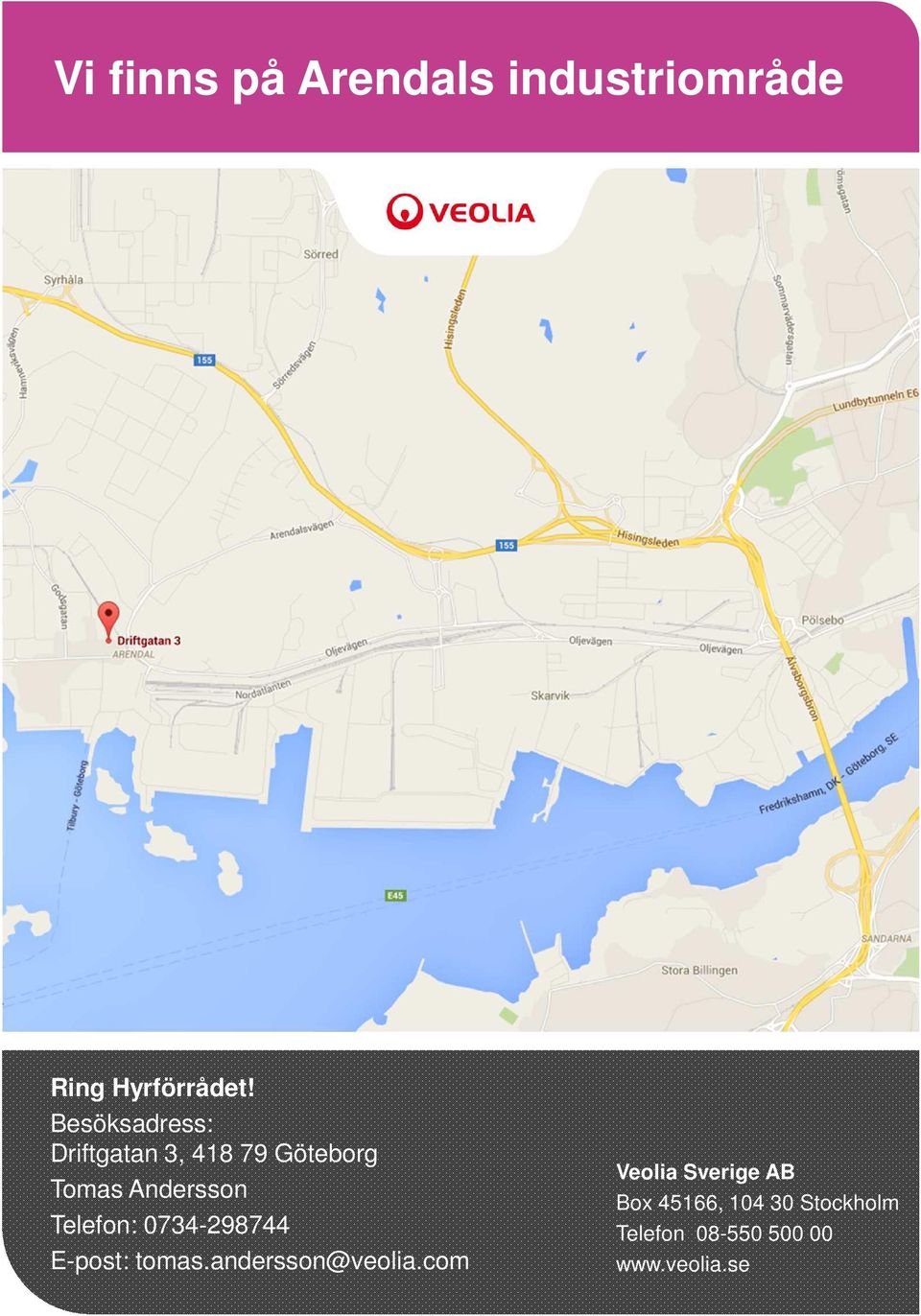 Telefon: 0734-298744 E-post: tomas.andersson@veolia.