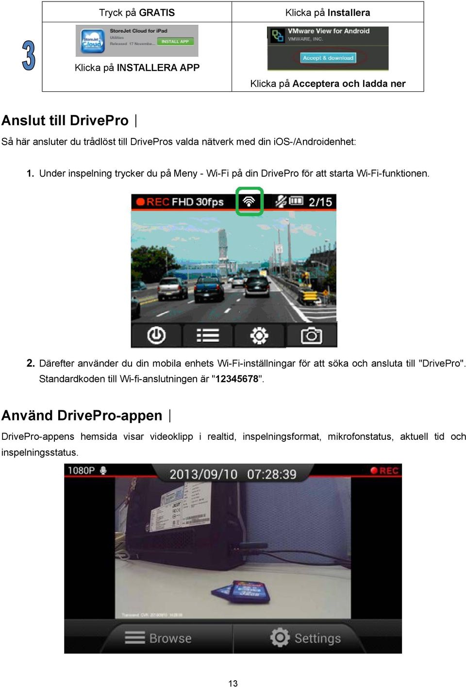 Därefter använder du din mobila enhets Wi-Fi-inställningar för att söka och ansluta till "DrivePro".