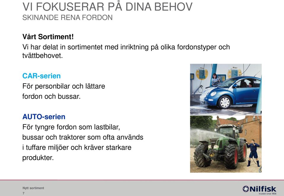 CAR-serien För personbilar och lättare fordon och bussar.