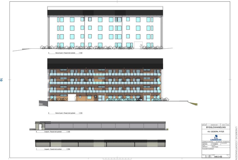 CEDERN, PITEÅ 1:100 A 7 Carport - asad mot nordost 1:100 TIRSÉN & AILI ARITETER TEL: 0920-20 31 60 UPPDRA