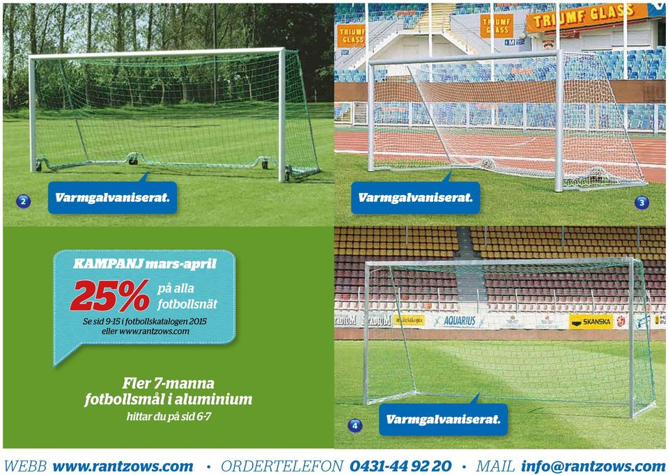 3 KAMPANJ mars-april 25% på alla fotbollsnät Se sid 9-15 i