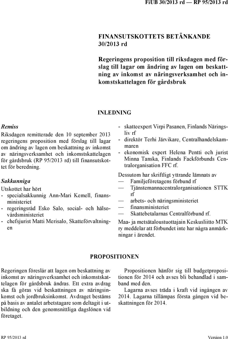 inkomstskattelagen för gårdsbruk (RP 95/2013 rd) till finansutskottet för beredning.