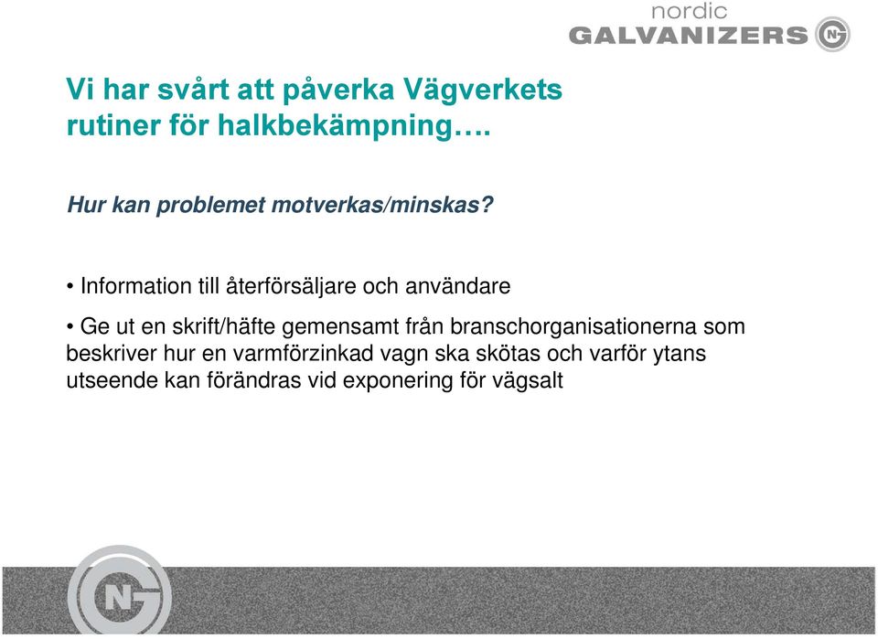 Information till återförsäljare och användare Ge ut en skrift/häfte gemensamt