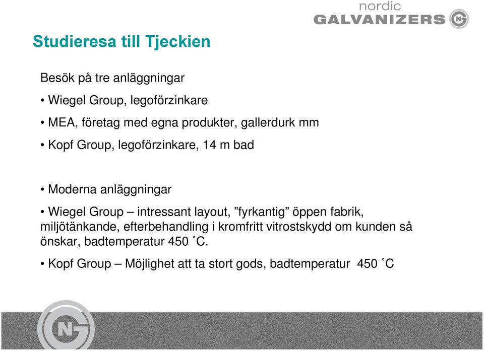 Group intressant layout, fyrkantig öppen fabrik, miljötänkande, efterbehandling i kromfritt