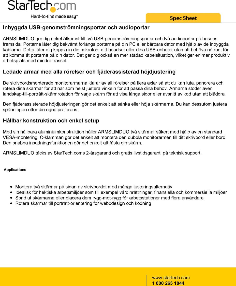 Detta låter dig koppla in din mikrofon, ditt headset eller dina USB-enheter utan att behöva nå runt för att komma åt portarna på din dator.