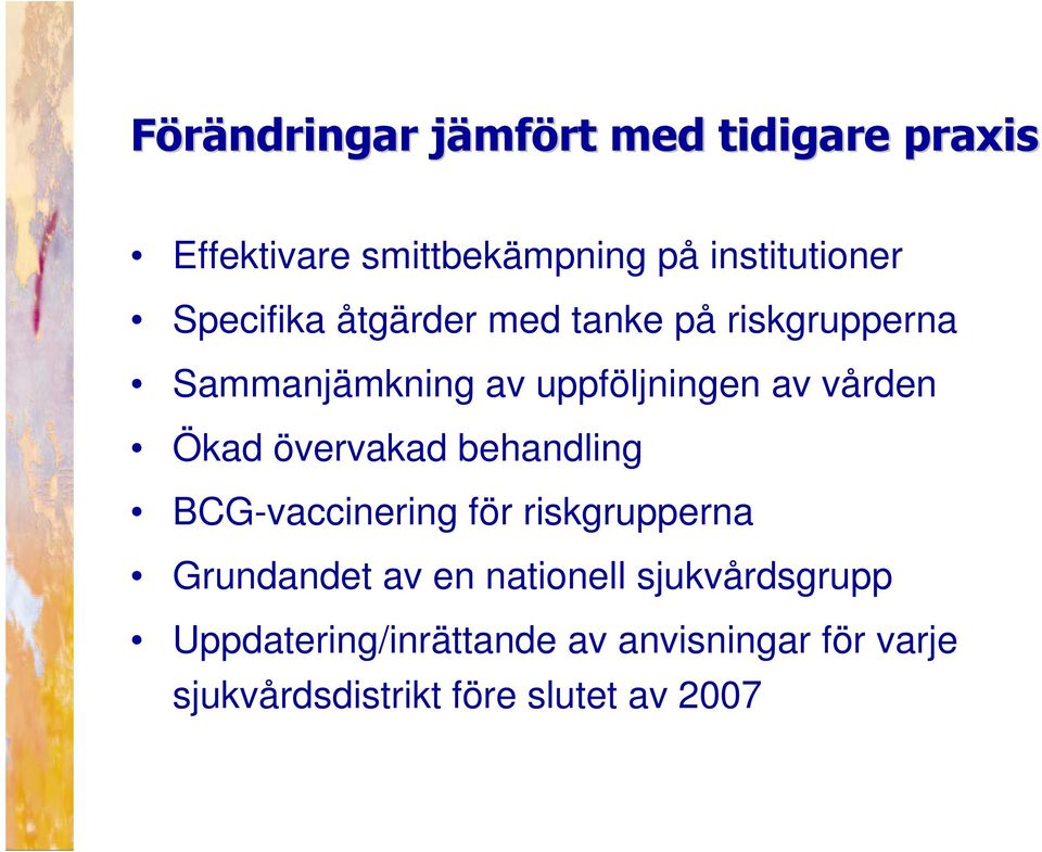 Ökad övervakad behandling BCG-vaccinering för riskgrupperna Grundandet av en nationell