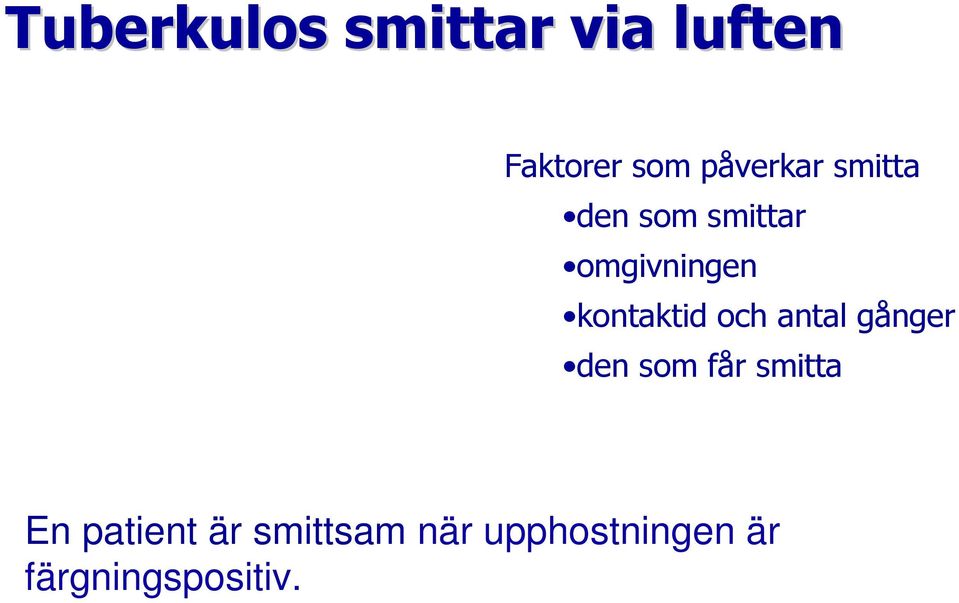 kontaktid och antal gånger den som får smitta En