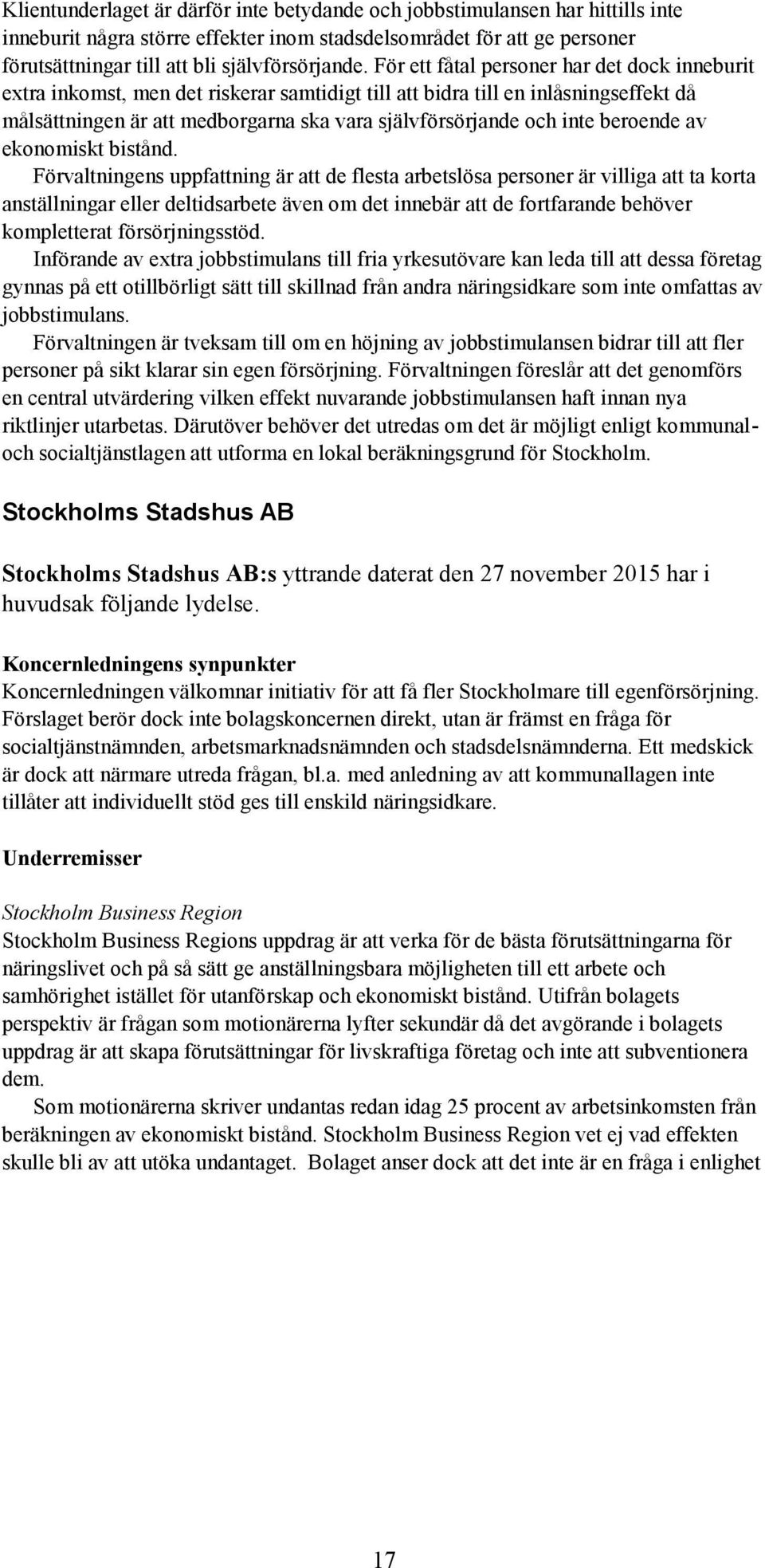 beroende av ekonomiskt bistånd.