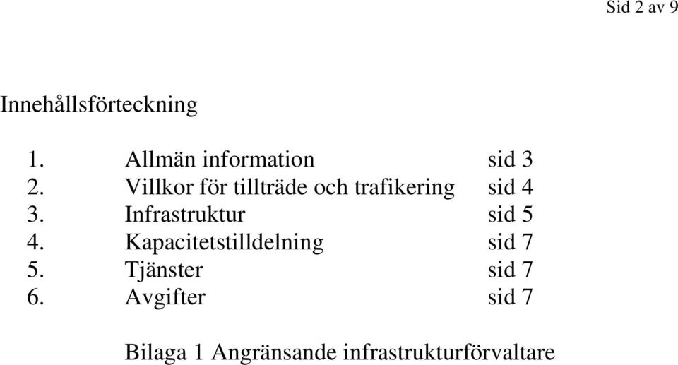 Villkor för tillträde och trafikering sid 4 3.