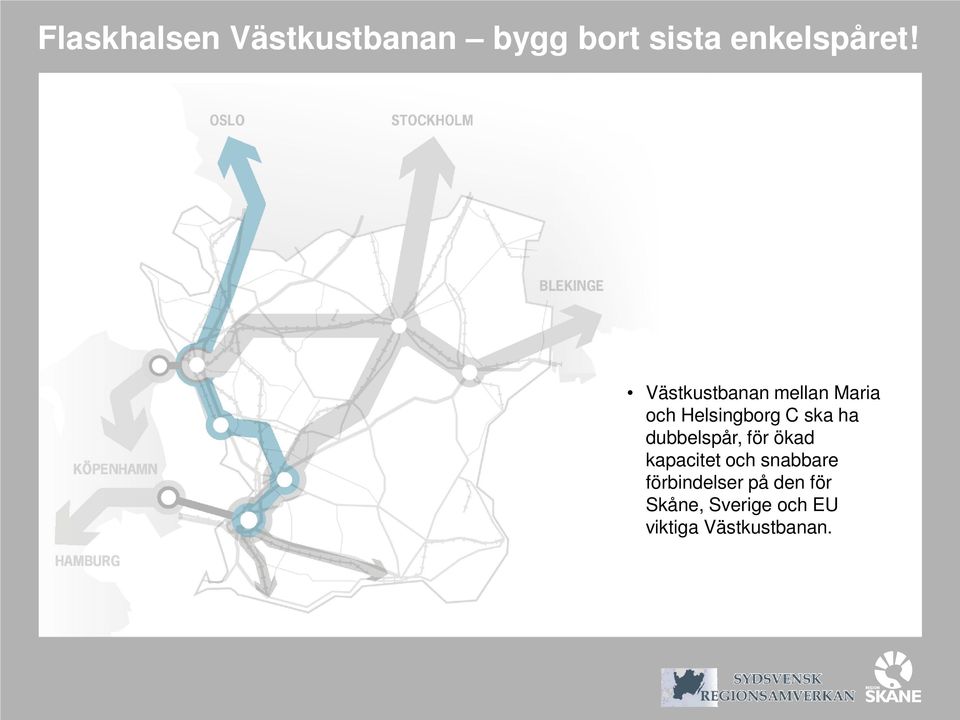 dubbelspår, för ökad kapacitet och snabbare